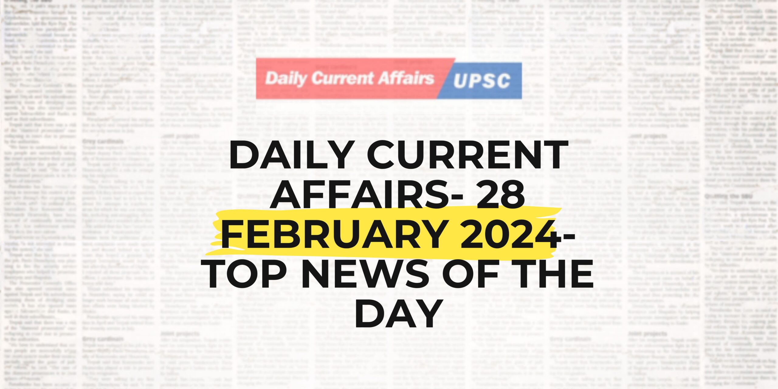 Daily Current Affairs 28 February 2024- Top News Of The Day