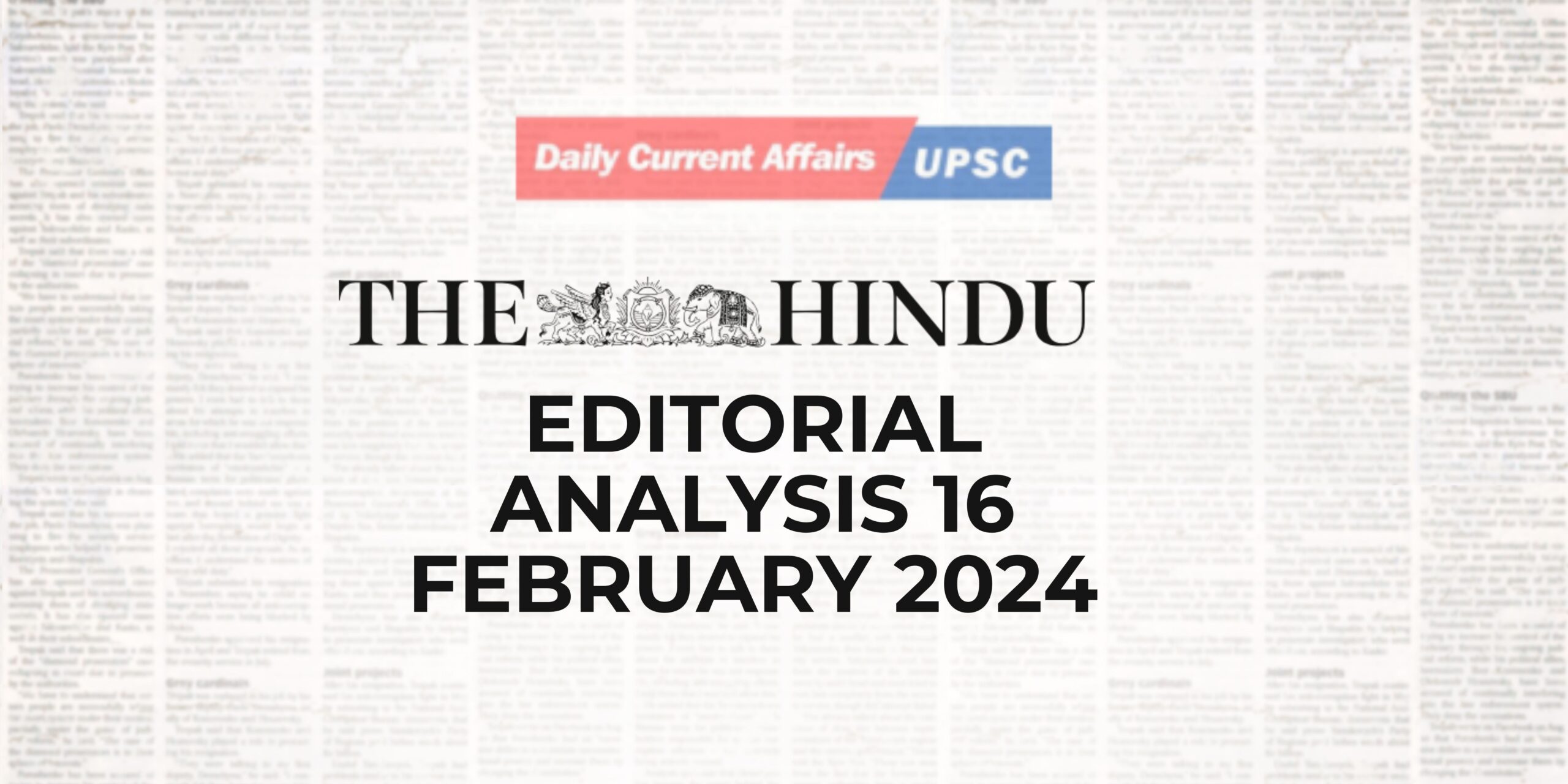 The Hindu Editorial Analysis- 16 February 2024