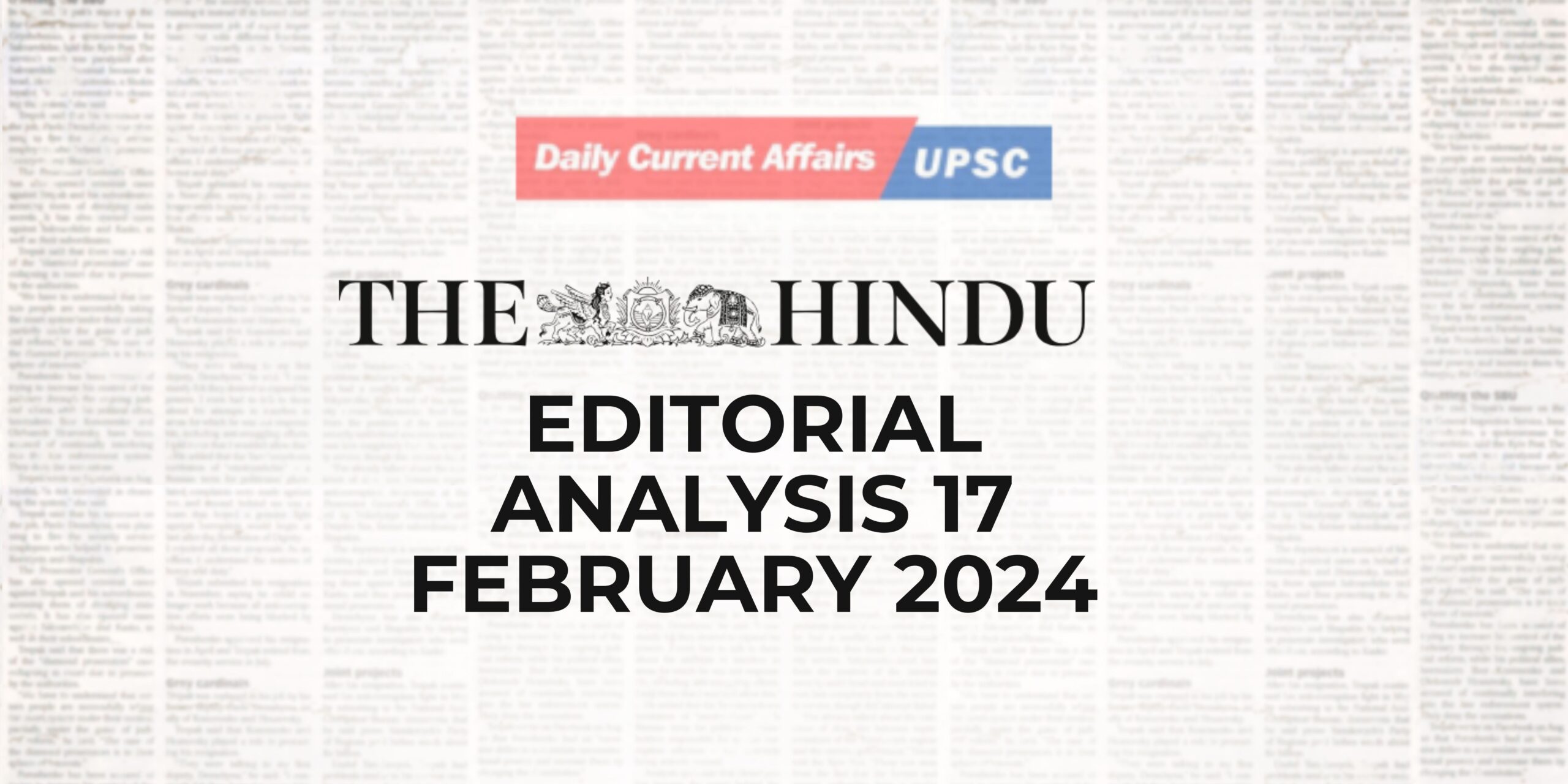 The Hindu Editorial Analysis- 17 February 2024