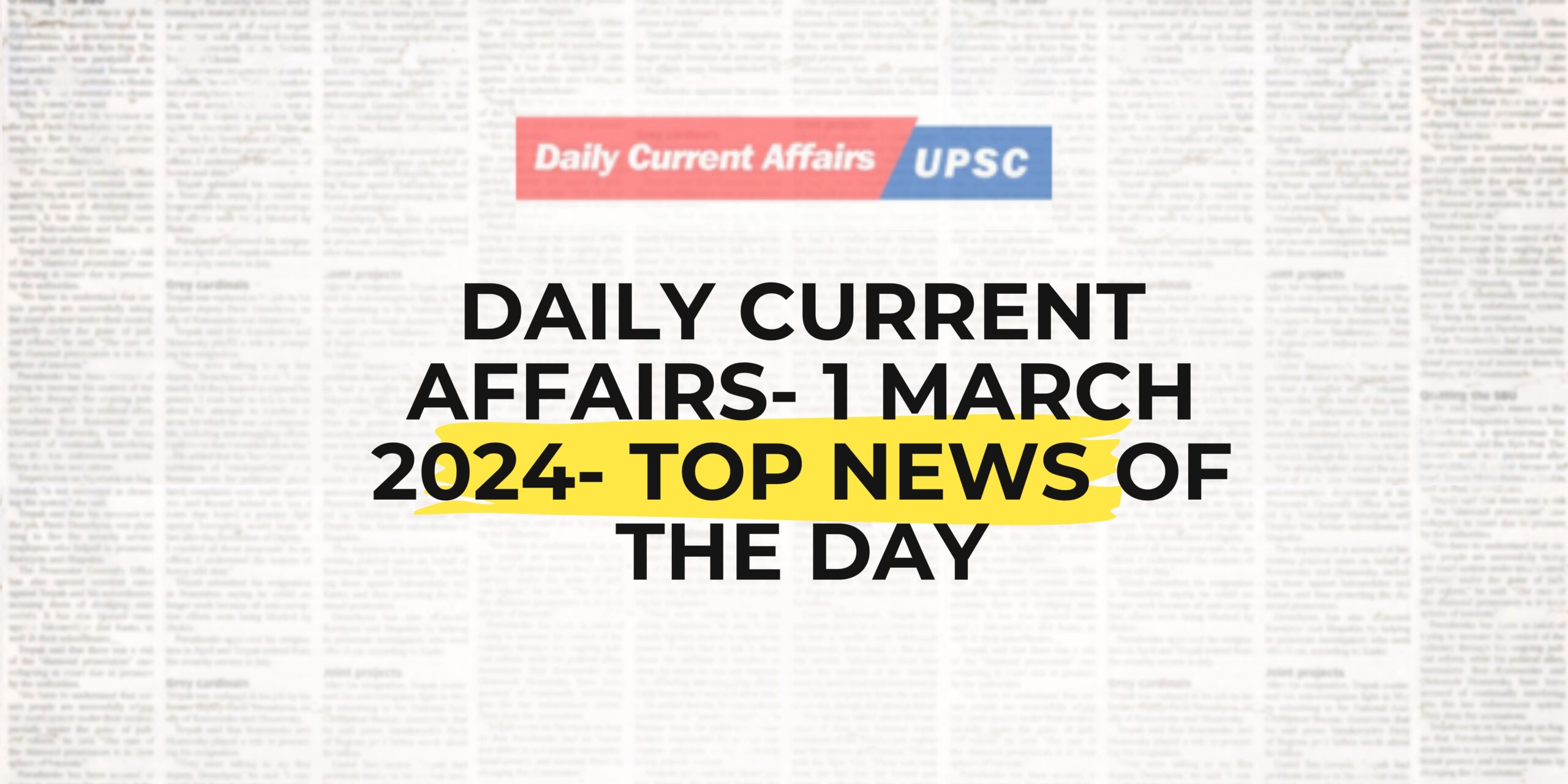 Daily Current Affairs 1 March 2024- Top News Of The Day