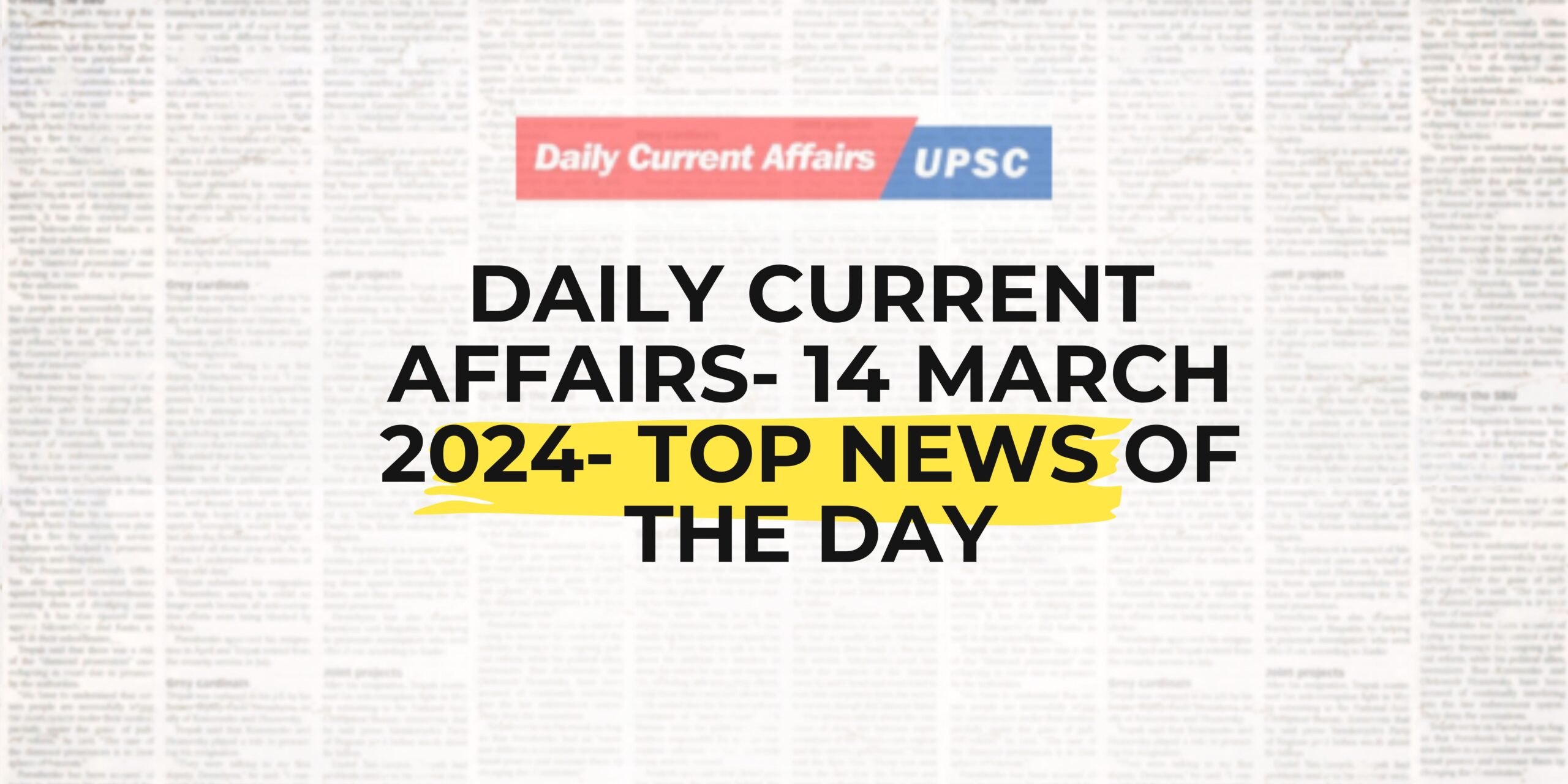 Daily Current Affairs 14 March 2024- Top News Of The Day